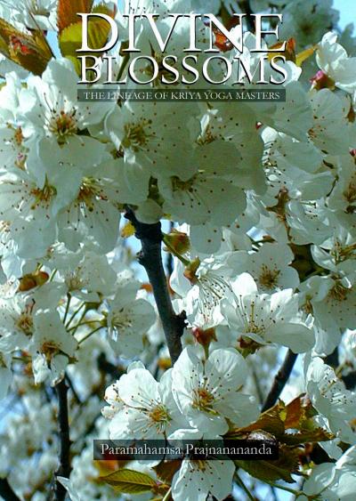 Divine Blossoms - The Lineage of Kriya Yoga Masters